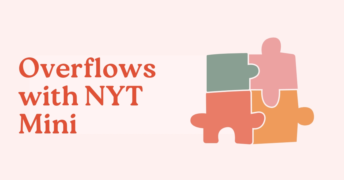 Overflows with NYT Mini