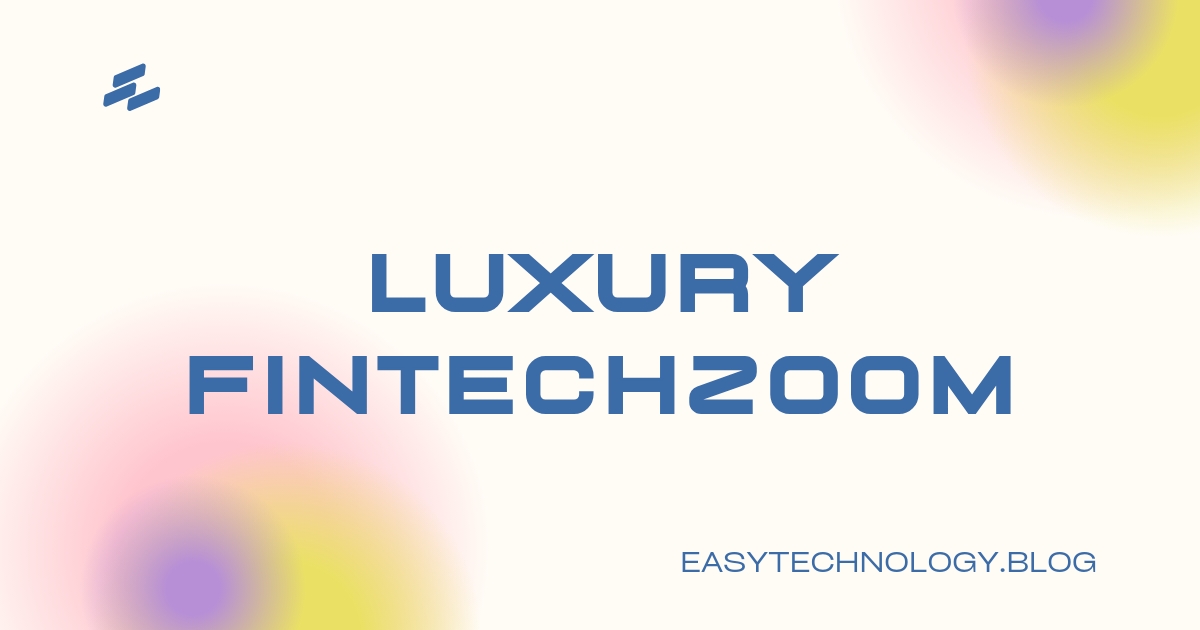 Luxury FintechZoom