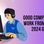 Good Computer For Work From Home – 2024 Guide