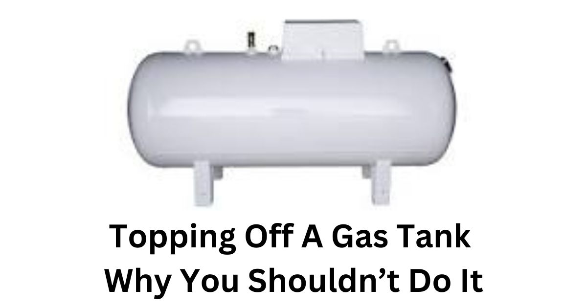 Topping Off A Gas Tank – Why You Shouldn’t Do It