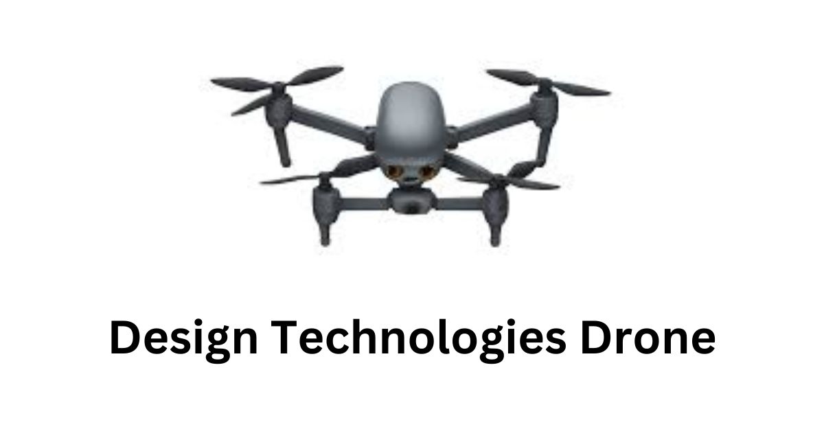 Design Technologies Drone