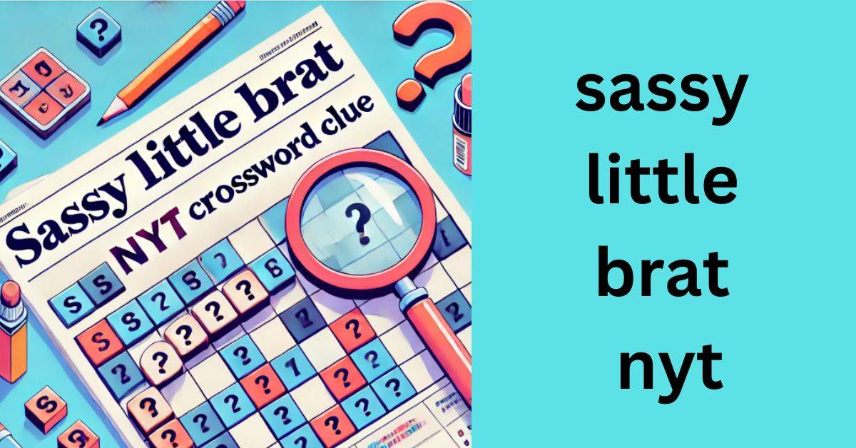 Sassy Little Brat NYT Mini Crossword Clue