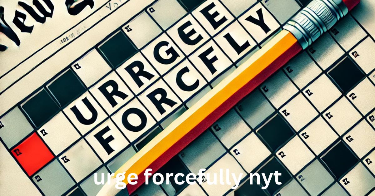 urge forcefully nyt